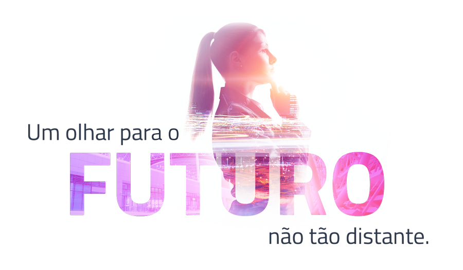 Um olhar para o futuro não tão distante